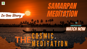 Understand Samarapan Meditation in ONE STORY - Cosmic Meditation